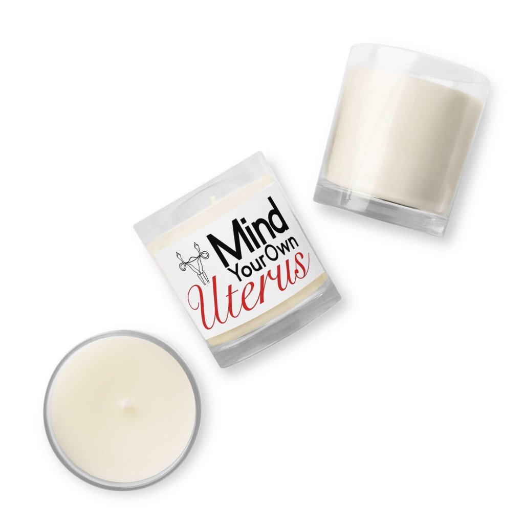 Mind Your Own Uterus Soy Wax Glass Jar Candle 8oz Unscented Candle Natural Aroma 50+ Hours Burn Time - Lorri Melas