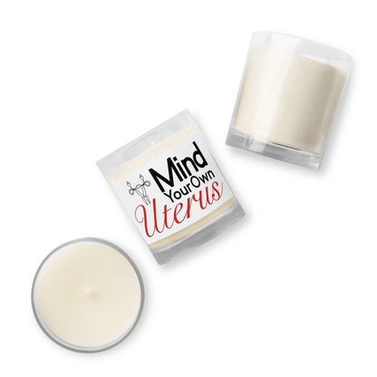 Mind Your Own Uterus Soy Wax Glass Jar Candle 8oz Unscented Candle Natural Aroma 50+ Hours Burn Time - Lorri Melas